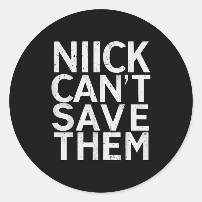 Adesivo Nick Can’t Save Them  (Frente)