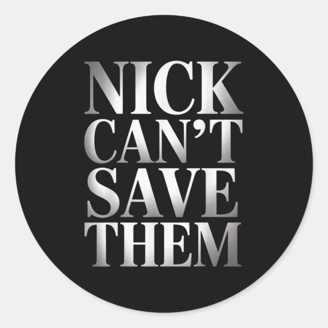 Adesivo Nick Can't Save Them  (Frente)
