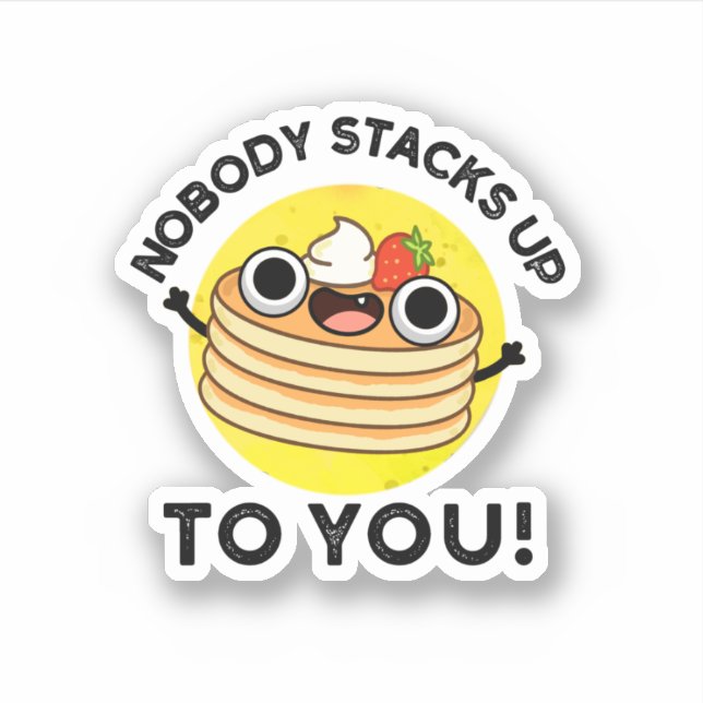 Adesivo Ninguém Se Arrepende De Ti Engraçado Pancake Pun (Frente)
