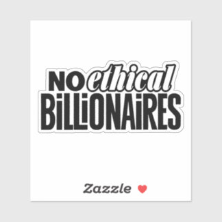Adesivo No Ethical Billionaires Custom-Cut Vinyl Sticker
