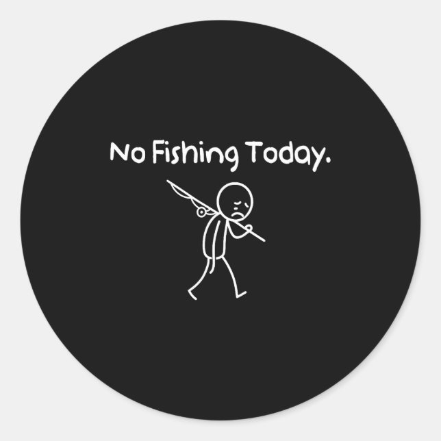 Adesivo No Fishing Today Funny Sad Stickman Fishing Lover  (Frente)
