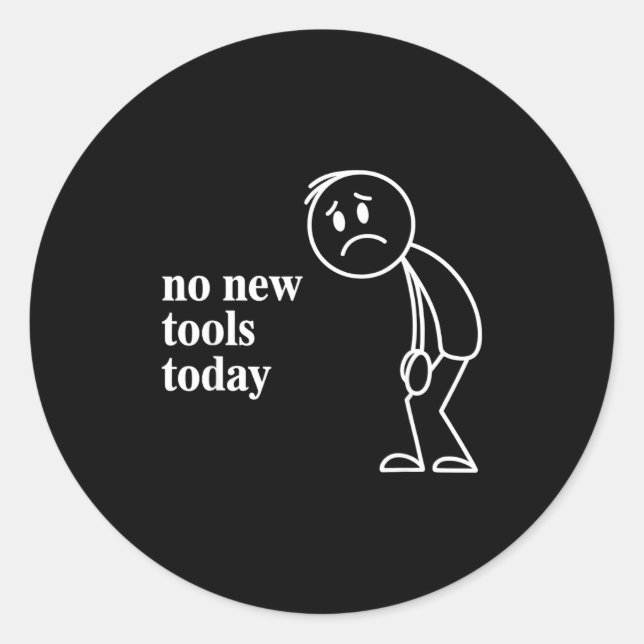 Adesivo No New Tools Today  (Frente)
