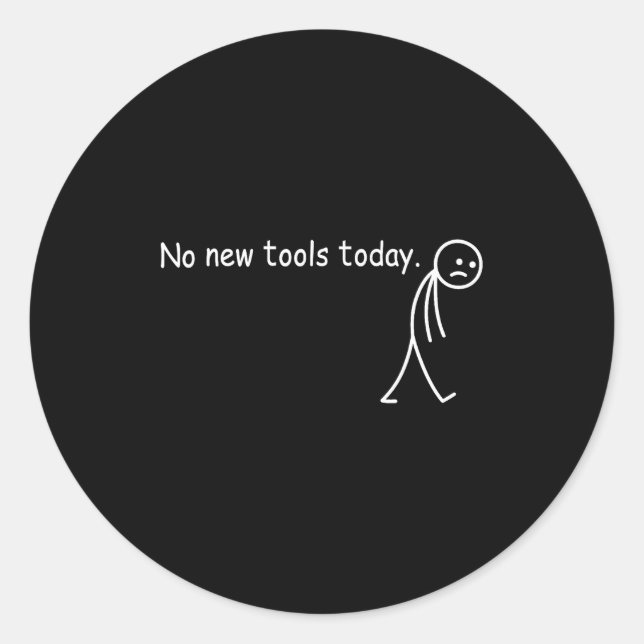 Adesivo No New Tools Today  (Frente)