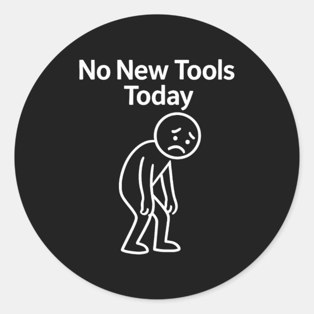 Adesivo No New Tools Today Funny  (Frente)
