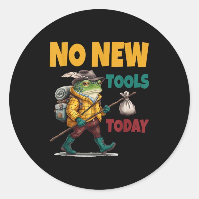 Adesivo No New Tools Today Funny  (Frente)