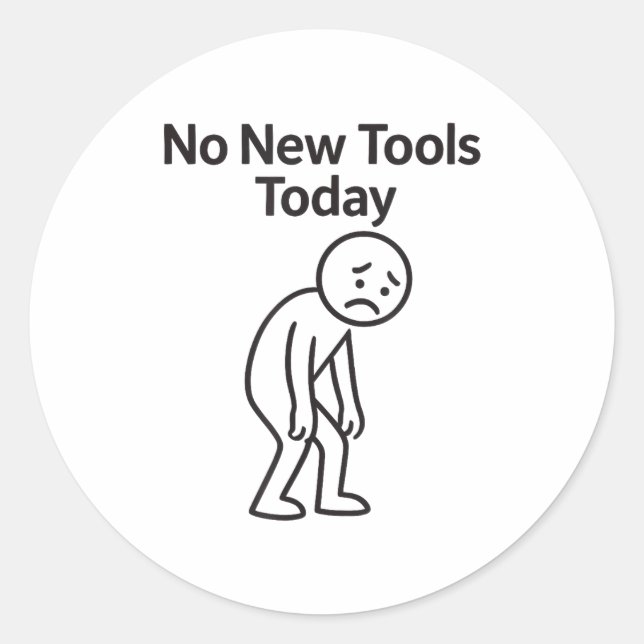 Adesivo No New Tools Today Funny  (Frente)