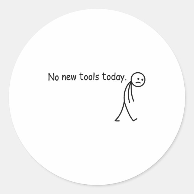Adesivo No New Tools Today Funny  (Frente)