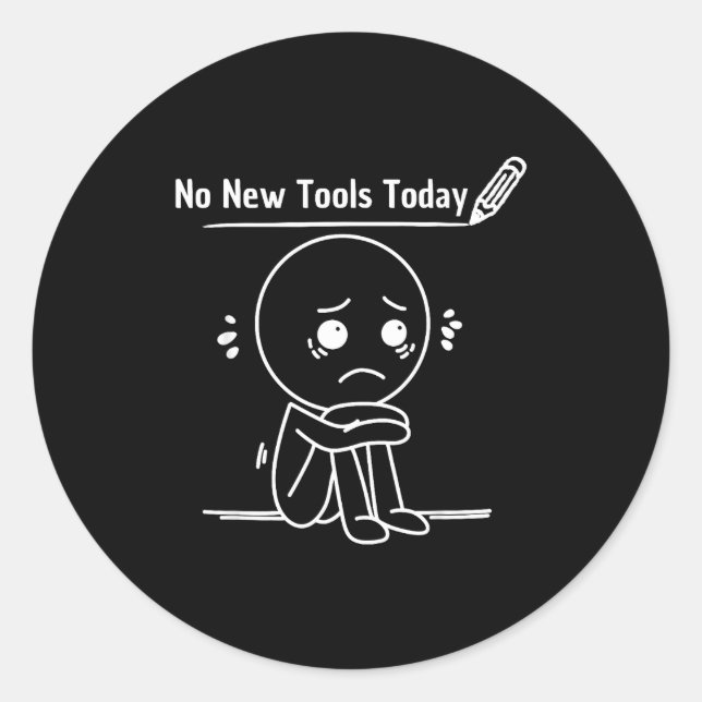 Adesivo No New Tools Today Funny Saying Design  (Frente)