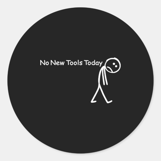 Adesivo No New Tools Today Sad Stick Figure Woodworker Cow (Frente)
