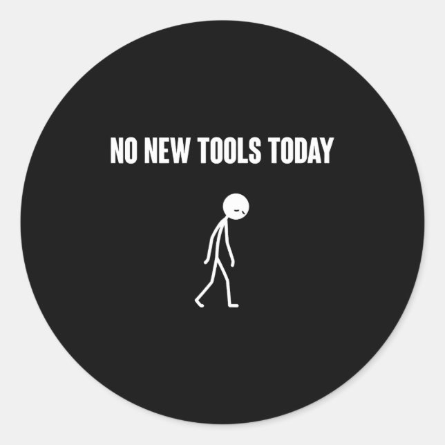 Adesivo No New Tools Today Sarcastic Humor For Men Women  (Frente)