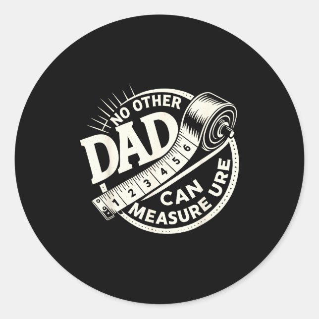 Adesivo No Other Dad Can Measure Up Men Funny Fathers Day  (Frente)