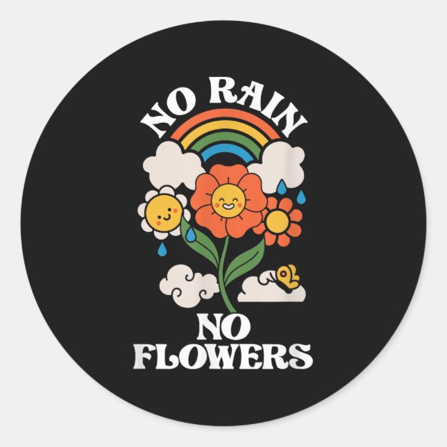 Adesivo No Rain No Flowers _ Rainbow Nature _ Motivation  (Frente)