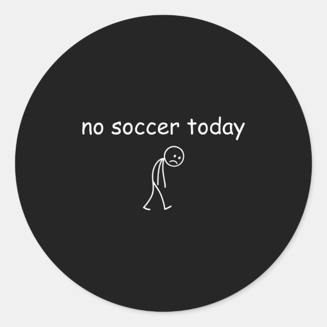 Adesivo No Soccer Today, Funny Sad Player Design For Socce (Frente)
