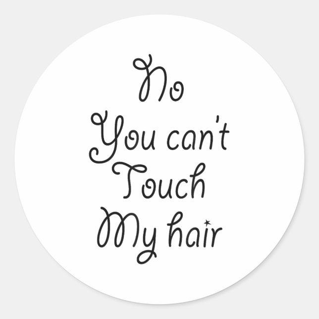 Adesivo No You Can't Touch My Hair _ Cute  (Frente)