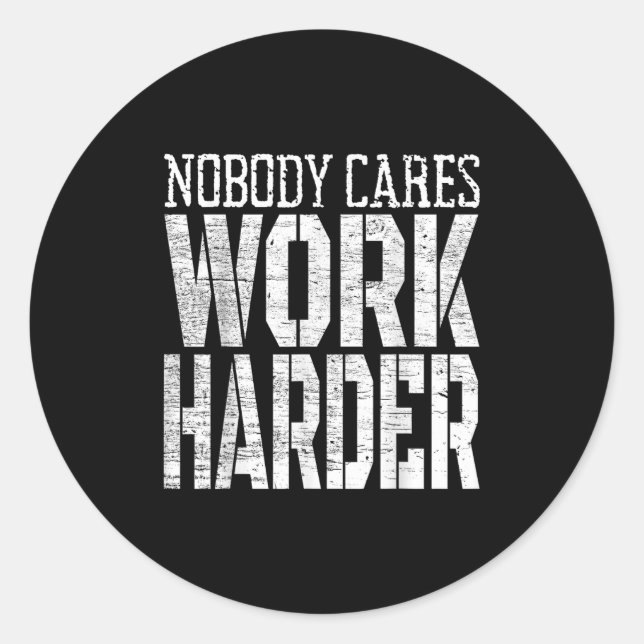 Adesivo Nobody Cares Work Harder Fitness Workout Motivatio (Frente)