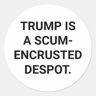 Adesivo Nojento TRUMP É UM DÉSPOTA Hankamer Artjunkhaus Yu