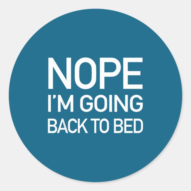 Adesivo Nope Im Going Back To Bed - Funny Lazy Pajamas Quo (Frente)