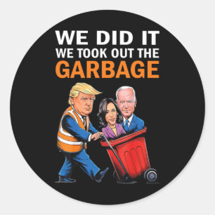Adesivo Nós Conseguimos Tirar A Garbyge Trump Ganhou 2024