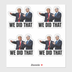 Adesivo Nós Fizemos Isso - Trump e Netanyahu