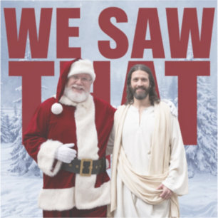 Adesivo NÓS VIMOS! Papai Noel e Jesus Estão Sempre Observa