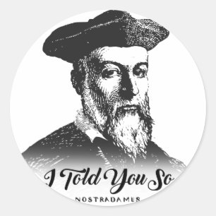 Adesivo Nostradamus: Eu disse-o assim