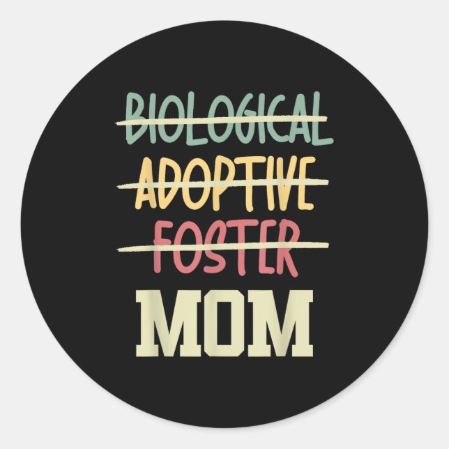 Adesivo Not Biological Adoptive Foster Just Mom Mother's D (Frente)