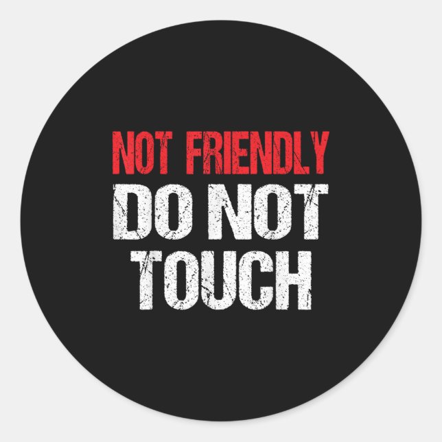 Adesivo Not Friendly Do Not Touch Funny Sarcasm Quote  (Frente)