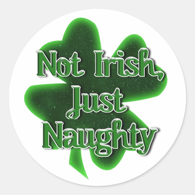 Adesivo Not Irish Just Naughty St. Patrick's Day (Frente)
