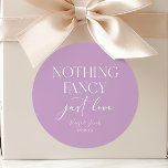 Adesivo Nothing Fancy Just Love Minimalist Casual Wedding<br><div class="desc">These are Nothing Fancy Just Love Lilac Minimalist Casual Wedding Party Favor Stickers!</div>