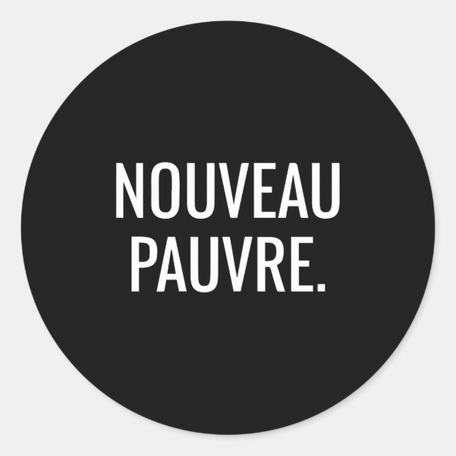 Adesivo Nouveau Pauvre Funny New Or, Nouveau Pauvre Quote  (Frente)