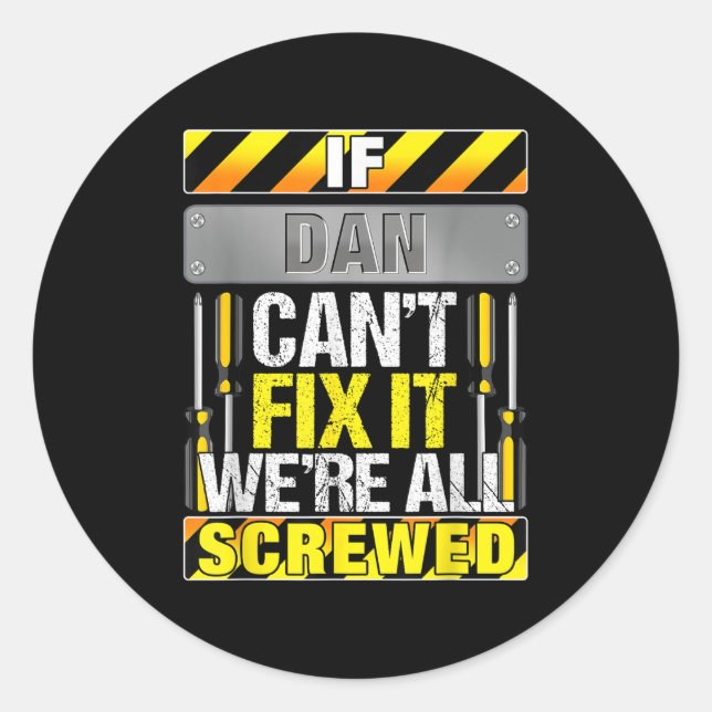 Adesivo Novelty Name Quote If Dan Can't Fix It We're All S (Frente)