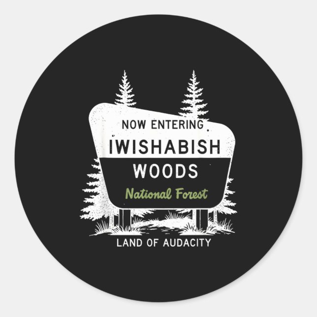 Adesivo Now Entering Iwishabish Woods National Forest  (Frente)