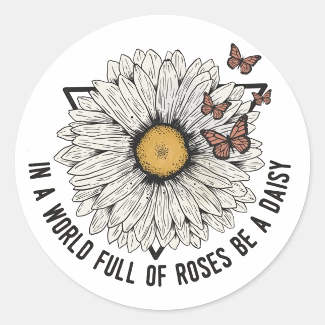 Adesivo Num Cheio Mundial De Rosas Ser Uma Margarida (Frente)