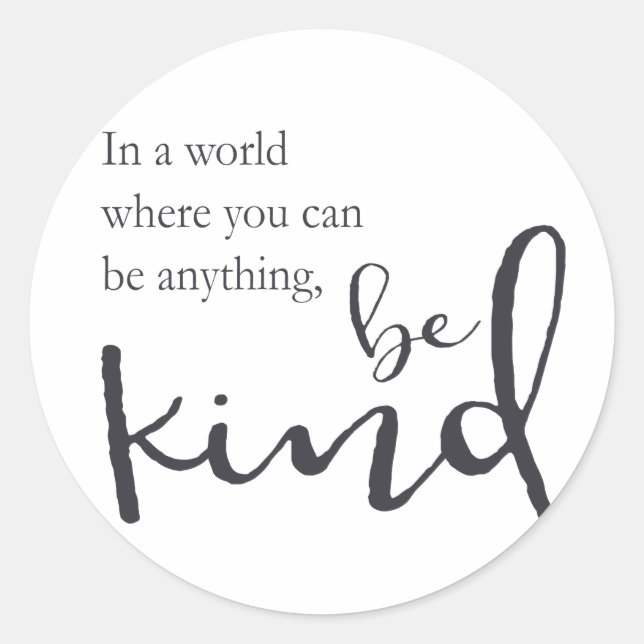 Adesivo Num mundo onde você pode ser qualquer coisa, seja  (Frente)