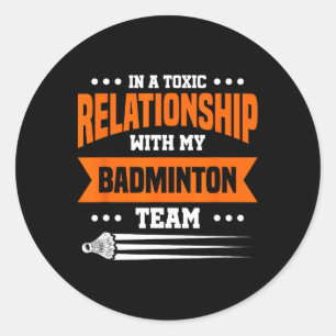 Adesivo Numa Relação Tóxica Com A Minha Equipe De Dminton