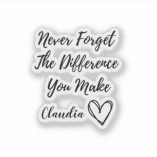 Adesivo Nunca Esqueça A Diferença Que Você Faz Personaliza