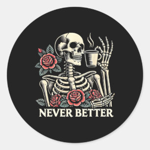 Adesivo Nunca Melhor Bebendo Skeletrificação Café Co