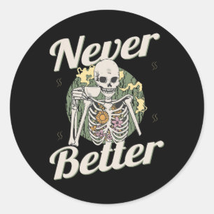 Adesivo Nunca Melhor Esqueleto Café Engraçada Halloween