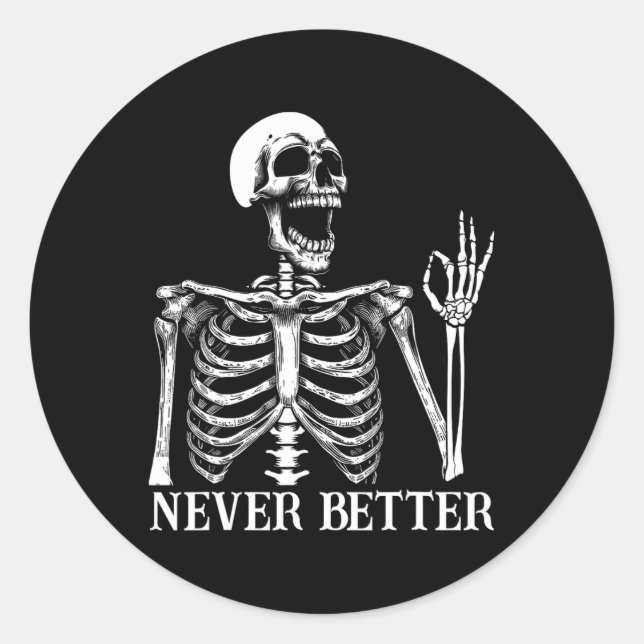 Adesivo Nunca Melhor Esqueleto Engraçado Halloween Mulhere (Frente)