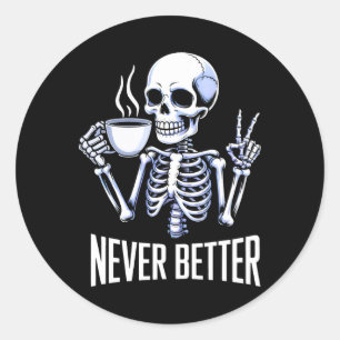 Adesivo Nunca Melhor Esqueletrizar Bebendo Café Halloween
