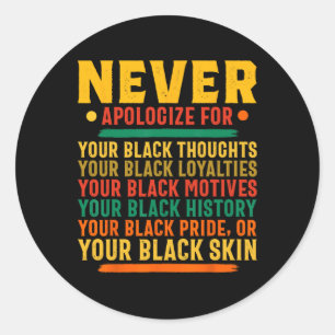 Adesivo Nunca Se Desculpe Pela Sua Negra - História Negra