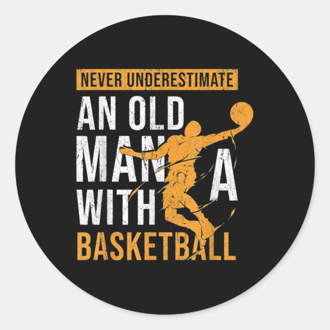Adesivo Nunca Subestime Um Velho Com Um Basquete (Frente)
