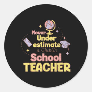 Adesivo Nunca Subestime Uma Camiseta De Professor De Escol