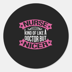 Adesivo Nurse Gift   Nurse Kind Of Like A Doctor