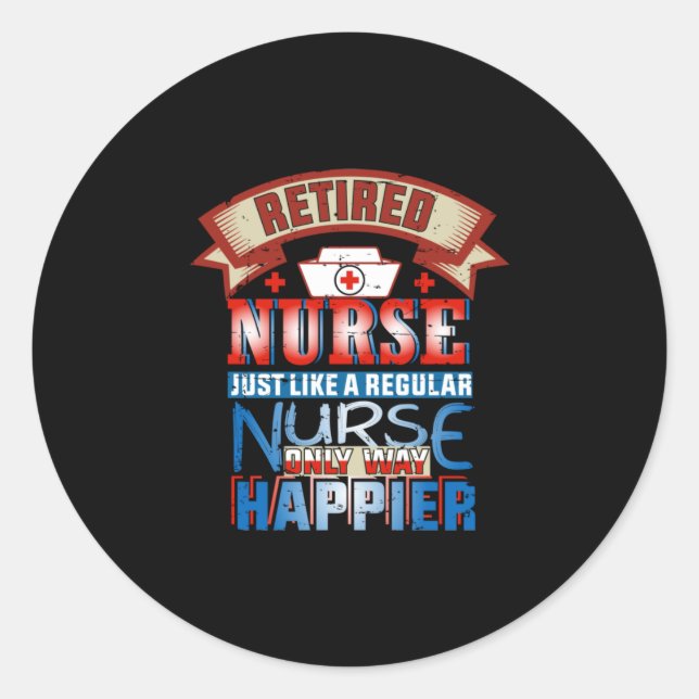 Adesivo Nurse Gift | Retired Nurse Just Like A Reguular (Frente)