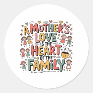 Adesivo O Amor De Uma Mãe É O Coração Da Família