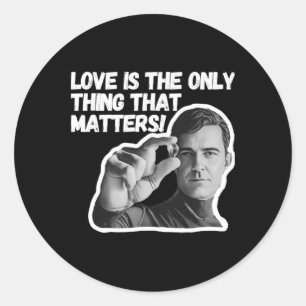 Adesivo O Amor É A Única Coisa Que É. Sticker