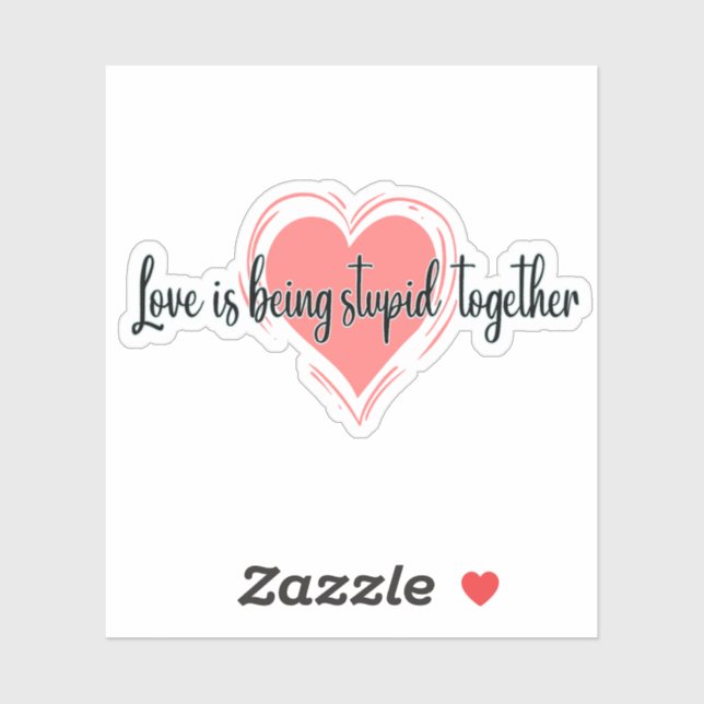 Adesivo o amor está sendo estúpido juntos (Folha)