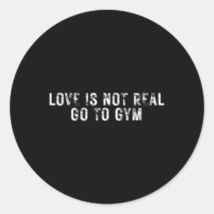 Adesivo O Amor Não É Verdade Ir Para A Academia