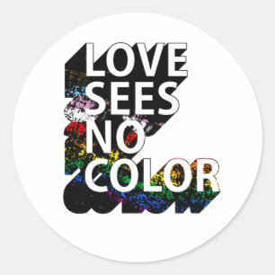 Adesivo O AMOR NÃO VÊ NENHUMA COR T-Shirt
